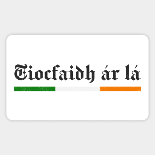 Tiocfaidh ár lá --- Our Day Will Come Magnet